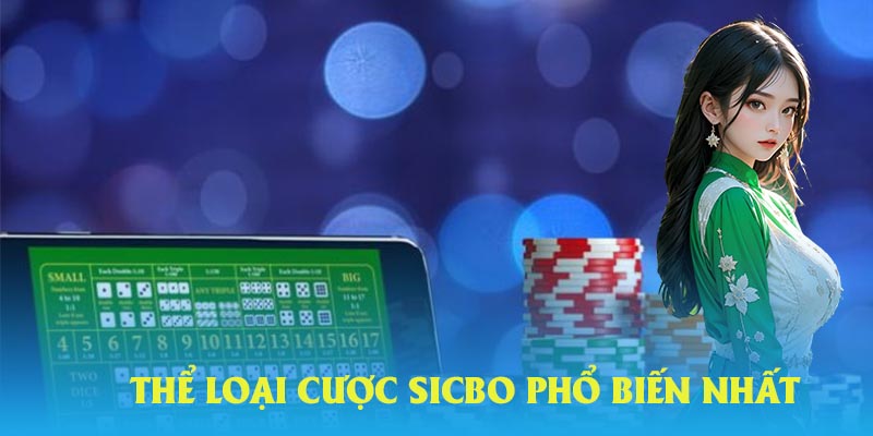 Thể loại cược Sicbo phổ biến nhất